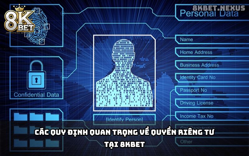 Quy định quan trọng về quyền riêng tư 8KBET