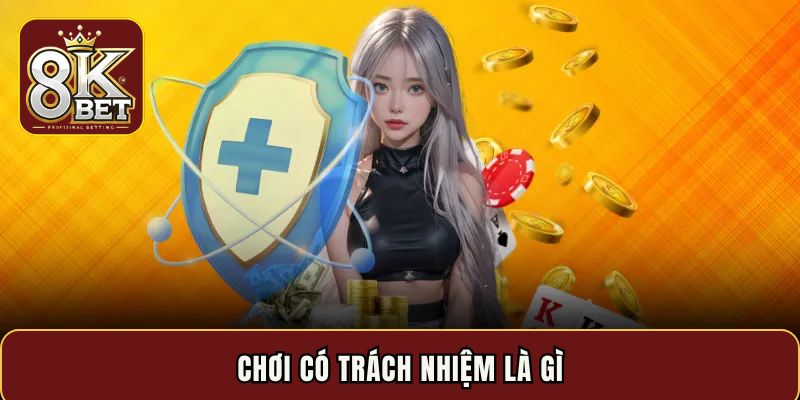 Chơi có trách nhiệm là gì?
