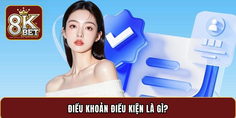 Điều khoản điều kiện là gì?